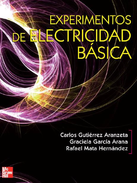 Experimentos de Electricidad Básica 1 Edición Carlos Gutiérrez Aranzeta PDF