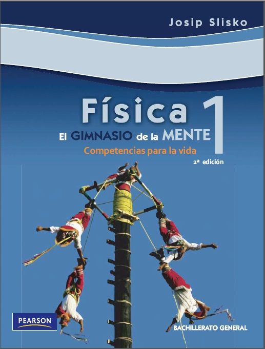Fisica 1: El Gimnasio de la Mente 2 Edición Josip Slisko PDF