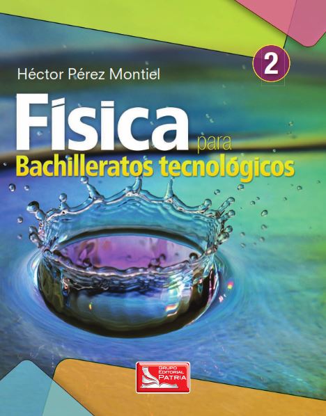 Física para Bachilleratos Tecnológicos Vol. 2 2 Edición Héctor Pérez Montiel PDF