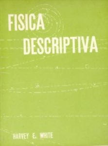 Física Descriptiva 1 Edición Harvey E. White - PDF | Solucionario