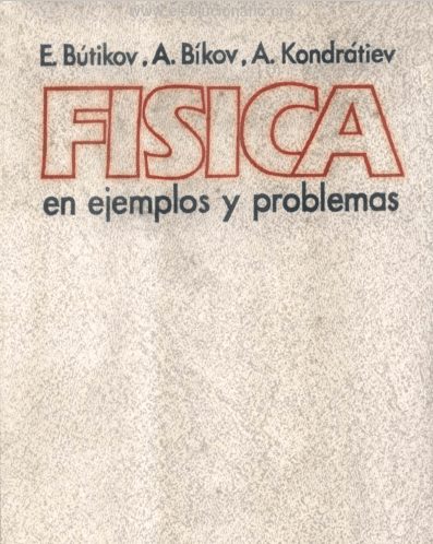 Física en Ejemplos y Problemas 1 Edición E. Bútikov PDF