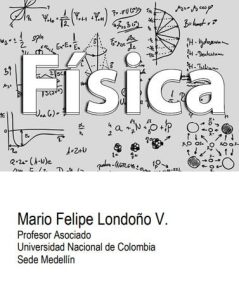 Física I 1 Edición Mario Felipe Londoño - PDF | Solucionario