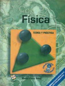 Física: Teoría y Práctica (Colección Uniciencia) 1 Edición Walter Pérez Terrel - PDF | Solucionario