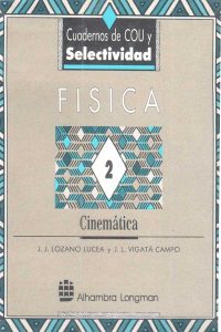 Física Vol. 2: Cinemática 1 Edición J. J. Lozano - PDF | Solucionario