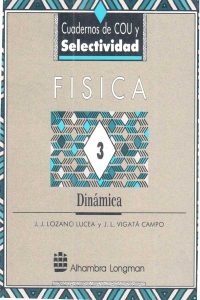 Física Vol. 3: Dinámica 1 Edición J. J. Lozano - PDF | Solucionario