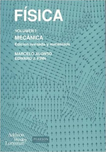Física Volumen I: Mecánica 1 Edición Alonso y Finn PDF
