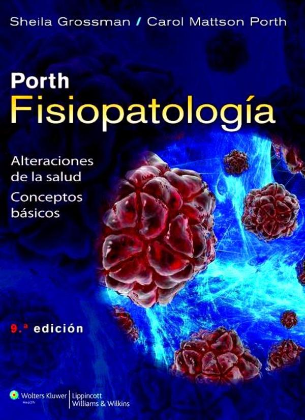 Fisiopatología (Porth): Alteraciones de la Salud. Conceptos Básicos 9 Edición Carol M. Porth PDF