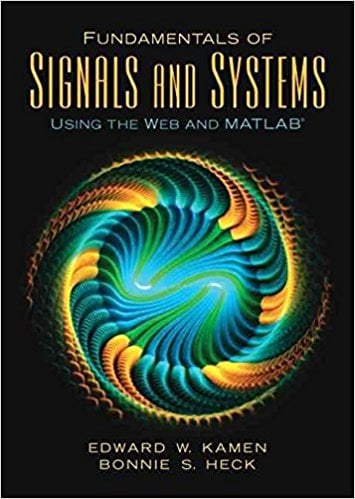 Fundamentals of Signals and Systems Using the Web and Matlab® 3 Edición Edward W. Kamen PDF