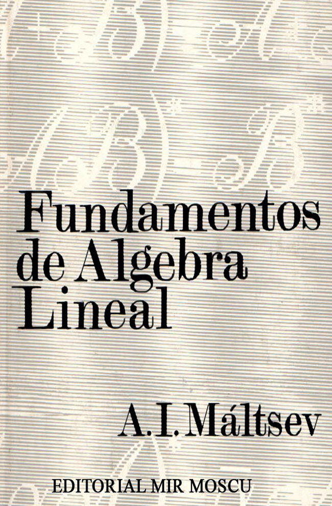 Fundamentos de Álgebra Lineal 3 Edición A.I. Máltsev PDF