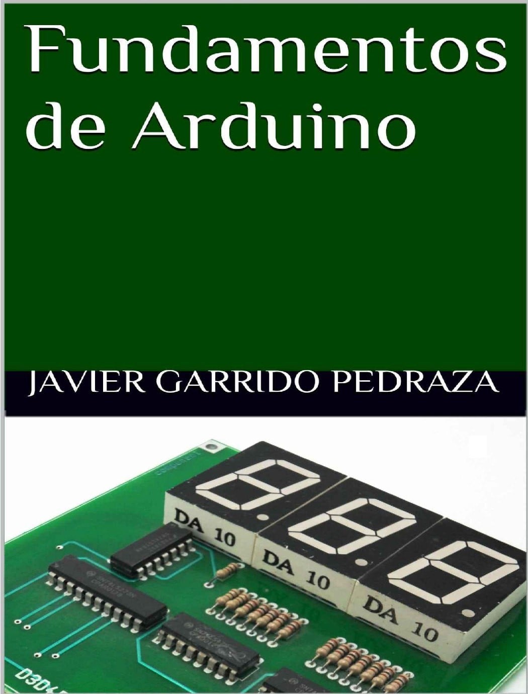 Fundamentos de Arduino 1 Edición Javier Garrido Pedraza PDF