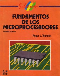 Fundamentos de los Microprocesadores (Schaum) 2 Edición Roger L. Tokheim - PDF | Solucionario