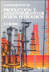 Fundamentos de Producción y Mantenimiento de Pozos Petroleros 2 Edición T. E. W. Nind - PDF | Solucionario