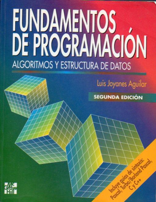Fundamentos de Programacion Algoritmos, Estructura de Datos y Objetos 2 Edición Luis Joyanes Aguilar PDF