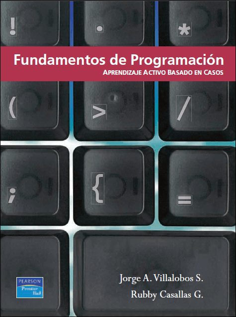 Fundamentos de Programación: Aprendizaje Activo Basado en Casos 1 Edición Jorge A. Villalobos PDF