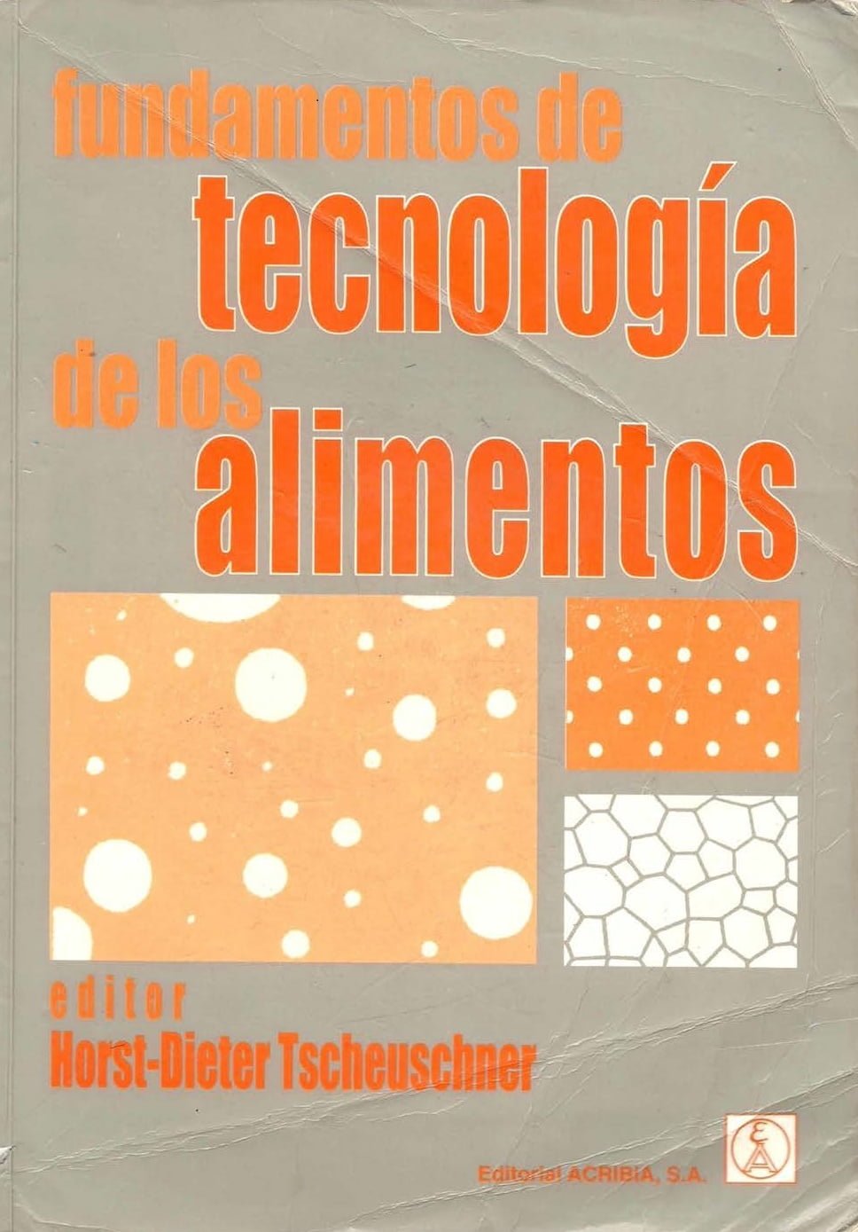 Fundamentos de Tecnología de los Alimentos 1 Edición Horst-Dieter Tscheuschner PDF