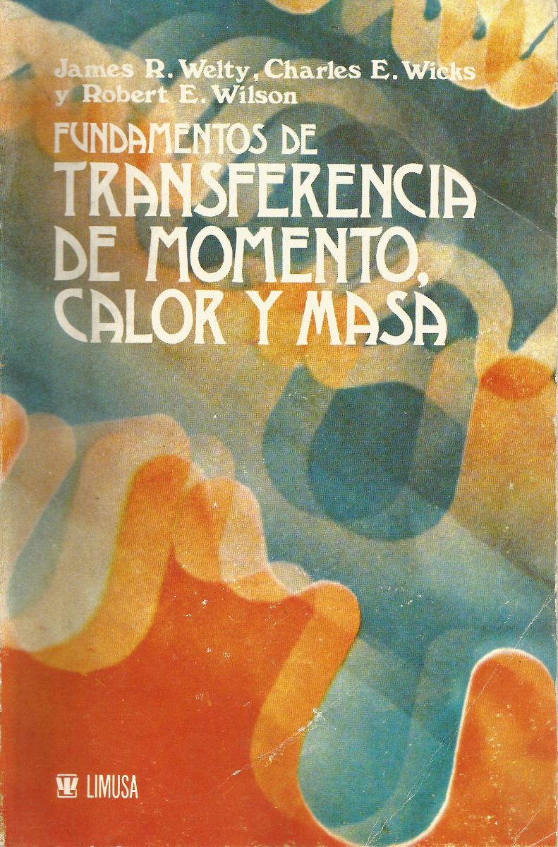 Fundamentos de Transferencia de Momento, Calor y Masa 1 Edición James R. Welty PDF