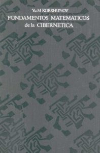 Fundamentos Matemáticos de la Cibernética 1 Edición Yu M. Korshunov - PDF | Solucionario