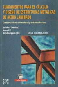 Fundamentos para el Cálculo y Diseño de Estructuras Metálicas de Acero Laminado 1 Edición Jaime Marco García - PDF | Solucionario