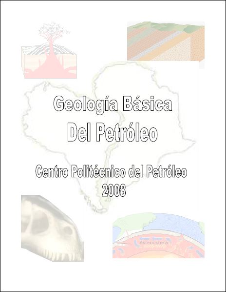 Geología Básica del Petróleo: Centro Politécnico del Petróleo 1 Edición San Román Gonzáles PDF