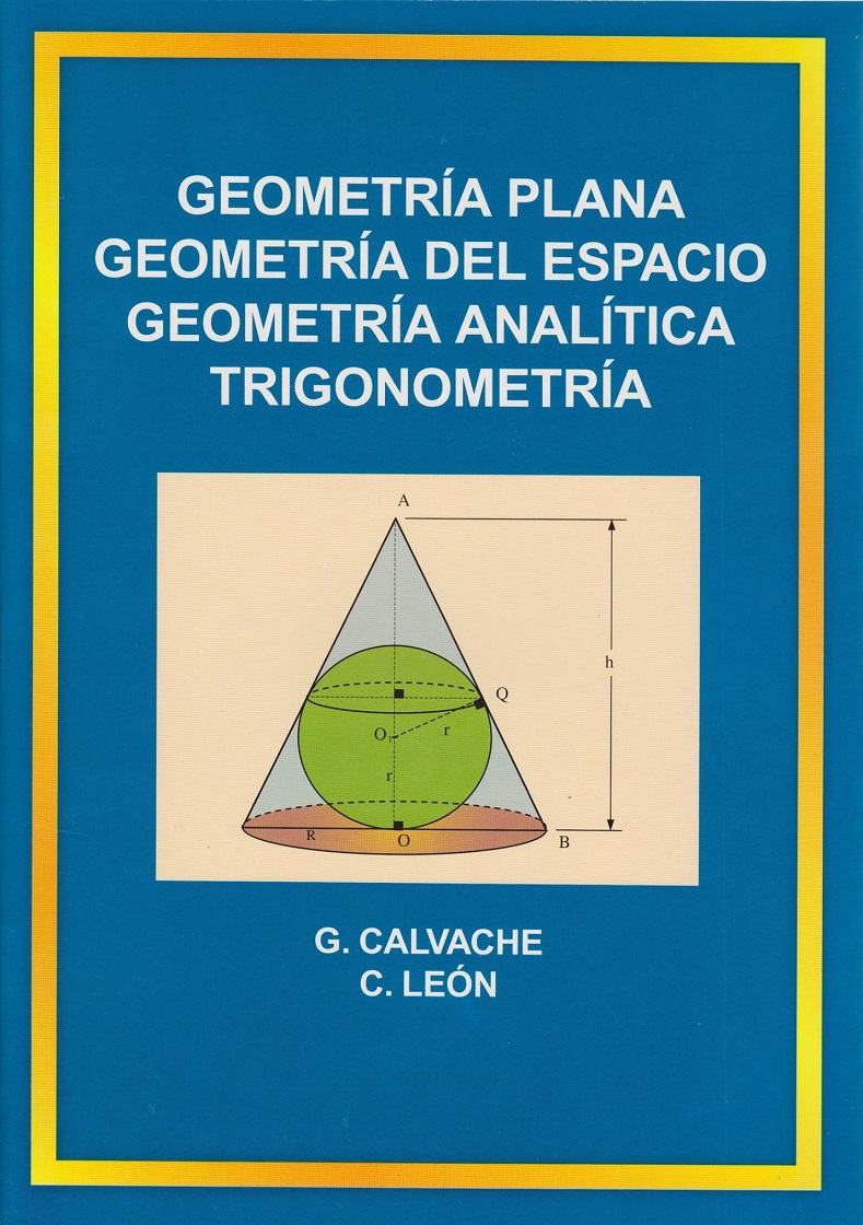 Geometría Plana. Geometría del Espacio. Geometría Analítica y Trigonometría Edición 2014 G. Calvache PDF