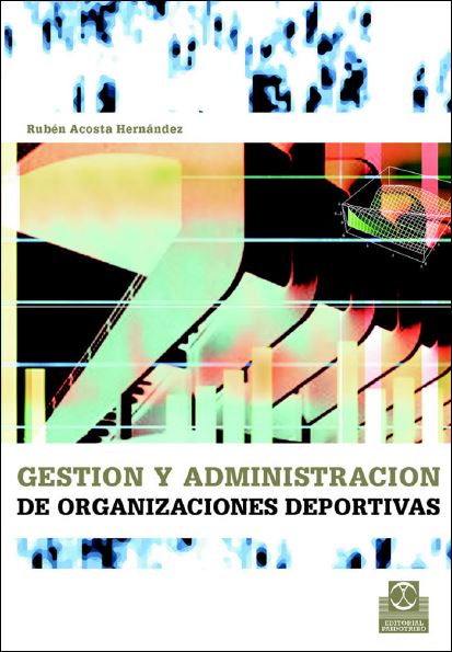 Gestión y Administración de Organizaciones Deportivas 1 Edición Rubén Acosta Hernández PDF