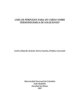 Guía de Perplejos Para un Curso Sobre Termodinámica de Soluciones 1 Edición Carlos Sierra - PDF | Solucionario