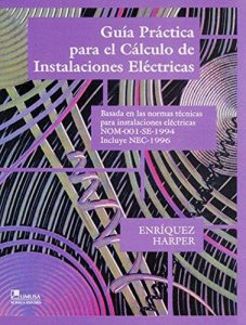 Guía Práctica para el Cálculo de Instalaciones Eléctricas 1 Edición Gilberto Enríquez Harper - PDF | Solucionario