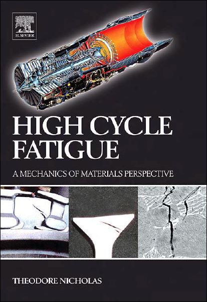 High Cycle Fatigue: A Mechanics of Materials Perspective 1 Edición Theodore Nicholas PDF