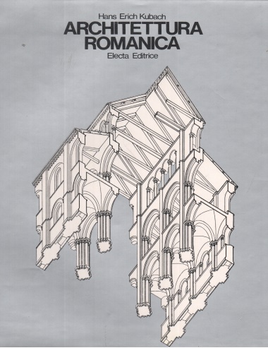 Historia de la Arquitectura. Arquitectura Románica 1 Edición Hans E. Kubach PDF