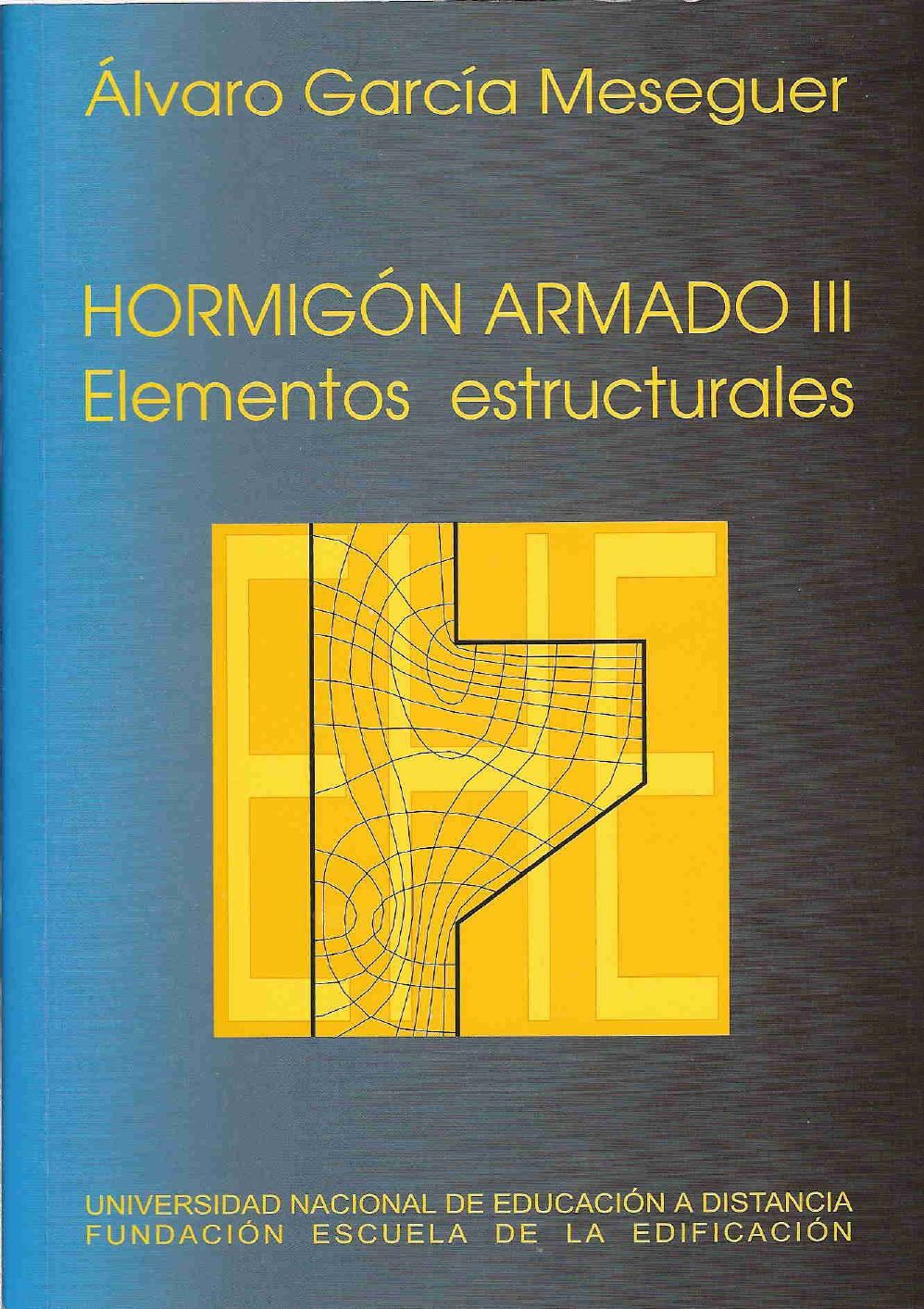 Hormigón Armado III: Elementos Estructurales 1 Edición Álvaro García Meseguer PDF