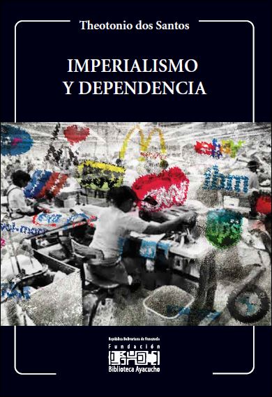 Imperialismo y Dependencia 1 Edición Theotonio Dos Santos PDF