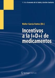 Incentivos a la I+D+i de Medicamentos 1 Edición Walter García Fontes - PDF | Solucionario