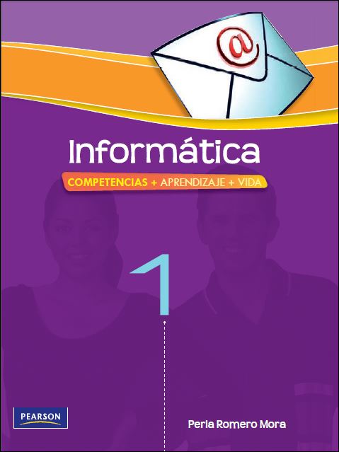 Informática 1: Competencias + Aprendizaje + Vida 1 Edición Perla Romero Mora PDF