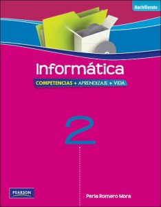 Informática 2: Competencias + Aprendizaje + Vida 2 Edición Perla Romero Mora - PDF | Solucionario