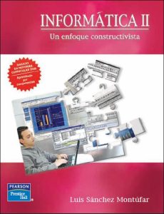 Informática II: Un Enfoque Constructivista 2 Edición Luis Sánchez Montúfar - PDF | Solucionario