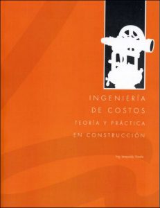 Ingeniería de Costos: Teoría y Práctica en Construcción 1 Edición Leopoldo Varela Alonso - PDF | Solucionario