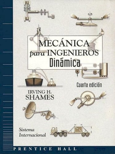Mecánica Para Ingenieros: Dinámica 4 Edición Irving H. Shames PDF