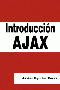Introducción a Ajax 1 Edición Javier Eguíluz Pérez - PDF | Solucionario