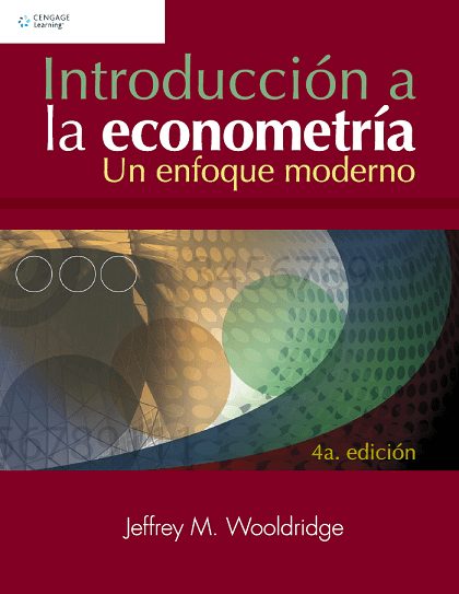 Introducción a la Econometría: Un Enfoque Moderno 4 Edición Jeffrey M. Wooldridge PDF