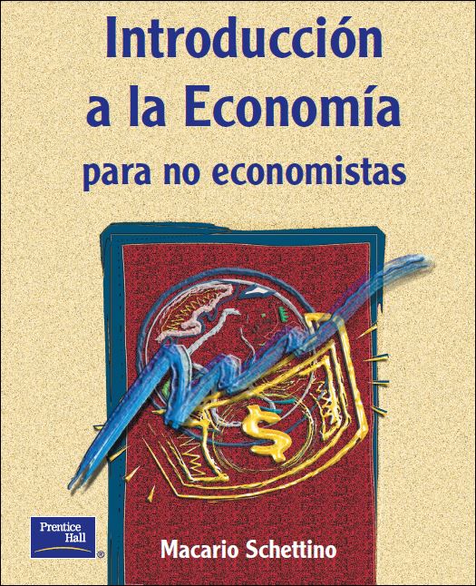 Introducción a la Economía para no Economistas 1 Edición Macario Schettino PDF