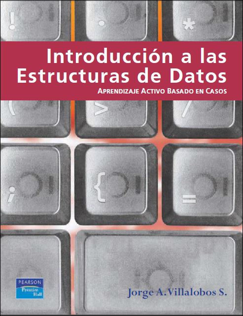 Introducción a las Estructuras de Datos: Aprendizaje Activo Basado en Casos 1 Edición Jorge A. Villalobos PDF