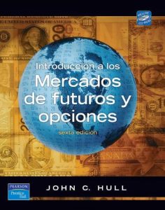 Introducción a los Mercados de Futuros y Opciones 6 Edición John C. Hull - PDF | Solucionario