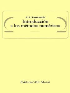 Introducción a los Métodos Numéricos 1 Edición A. A. Samarski - PDF | Solucionario