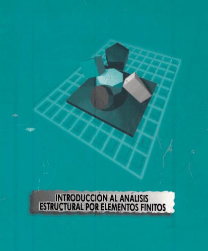 Introducción al Análisis Estructural por Elementos Finitos 1 Edición Jorge Eduardo Hurtado PDF