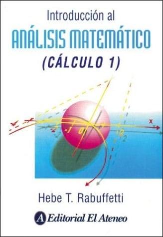 Introducción al Análisis Matemático: Cálculo 1 1 Edición Hebe T. Rabuffetti PDF