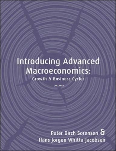Introduction to Advanced Macroeconomics: Growth & Business Cycle (Vol. I) 1 Edición Peter B. Sorensen PDF