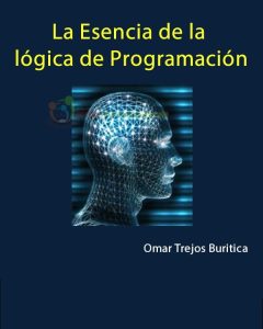 La Esencia de la Lógica de Programación 1 Edición Omar Trejos Buritica - PDF | Solucionario