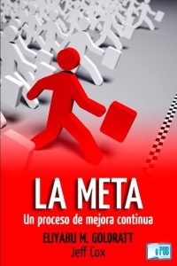 La Meta: Un Proceso de Mejora Continua 3 Edición Eliyahu M. Goldratt - PDF | Solucionario