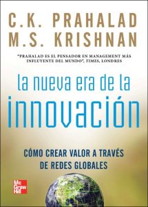 La Nueva Era de la Innovación: Cómo Crear Valor a Travéz de Redes Globales 1 Edición C. K. Prahalad - PDF | Solucionario
