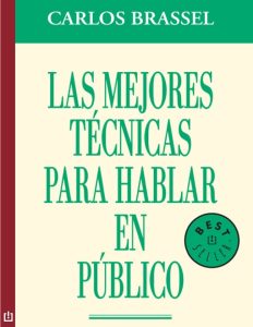 Las Mejores Técnicas para Hablar en Público 1 Edición Carlos Brassel - PDF | Solucionario